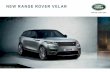 NEW RANGE ROVER VELAR · Land Rover is proud to introduce the New Range Rover Velar . A brand new addition to the Range Rover family, sitting between the Range Rover Evoque and the