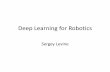 Deep Learning for Robotics...Deep Learning: End-to-end vision standard computer vision features (e.g. HOG) mid-level features (e.g. DPM) classifier (e.g. SVM) deep learning Felzenszwalb