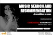 MUSIC SEARCH AND RECOMMENDATION€¦ · LA ML Meetup Santa Monica March 8th, 2012 mellow rock with female vocals Search... from millions of songs. Music getting big... Music Search