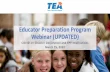 Educator Preparation Program Webinar (UPDATED) · 2020-03-26 · Educator Preparation Program Webinar (UPDATED) COVID -19 Disaster Declaration and EPP Implications March 25, 2020