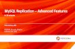 MySQL Replication Advanced Features - FOSDEM MySQL Replication MySQL 3.23 â€¢Initial Statement Replication