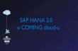 SAP HANA 2.0 u COMING cloud-u...HANA 1.0 sps 12 HANA 2.0 SAP HANA Release Strategy SYBW/4* HANA 1610 FPSI SAP Note: 2426431 Custom Predictable platform with no disruptions path SPS