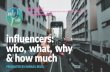 influencers: who, what, why & how much · Approach influencers - e-mail/DM/platform Analytics Part 1 - Analyse your initial list of influencers (authenticity check) Send full brief