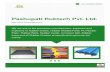 Pashupati Rubtech Pvt. Ltd. · importers of Rubber sheets, Rubber Molded Parts, PU Rubber Parts, Rubber Belts, Rubber Cords, Conveyor belt, Rubber ... Established in the year 2005,