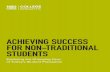 ACHIEVING SUCCESS FOR NON-TRADITIONAL STUDENTS · Achieving Success for Non-traditional Students 3 Non-traditional students shoulder a variety of responsibilities that add complexity