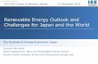 Renewable Energy Outlook and Challenges for …Renewable Energy Outlook and Challenges for Japan and the World The Institute of Energy Economics, Japan Yasushi Ninomiya Senior Researcher,