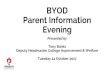 BYOD Parent Information Evening - penrith-nsw …...Other web-based apps and tools Typing tutor, Spelling City, Scootle, Sketch-up. Integrated Approach ... Students studying design