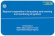 Regional cooperation in forecasting early warning and monitoring … · 2017-11-27  · Regional cooperation in forecasting early warning and monitoring of typhoon Chiashi Muroi RSMC