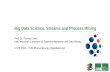 Big Data Science, Streams and Process Mining · 10. Data Science Lab @LMU Munich (est‘d 2014) Data Science. Academia. Students. Industry. Partners. ... Process Discovery: Tune Generalization