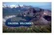 CALDERA VOLCANOES - SharpSchoolwwphs.sharpschool.com/.../Volcanoes/JamesPatDanielleCaldera.pdf · Caldera History Askja, in Iceland is a famous Caldera. The Crater at its center is