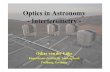 Optics in Astronomy - Interferometryastro.u-szeged.hu/oktatas/mtech/I-07/Interferometry_01.pdf · • Practical interferometry ... – Diffraction-limited imaging – A Young‘s