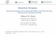 Robert W. Boyd - Quantum and Nonlinear Photonics · 2017-08-25 · Quantum Imaging, Structured Light Fields, and Materials and Structures for Quantum Sensing Presented at OPTO, Photonics