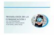 TECNOLOGÍA DE LA COMUNICACIÓN Itec-comunicacion.unsl.edu.ar/Tecno I/2015/Periodismo/Teorias/Clas… · Periodismo Universitario FCH-UNSL (Año 2015) CLASE II ... COMPARTIRIGUAL