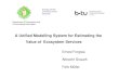 A Unified Modelling System for Estimating the Value of ... · A Unified Modelling System for Estimating the Value of Ecosystem Services. Department of Ecosystems and ... tectonic