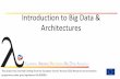 Introduction to Big Data & Architectures · Distributed Semantic Analytics Aims to develop scalable analytics algorithms based on Apache Spark and Apache Flink for analysing large