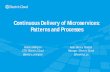 Continuous Delivery of Microservices: Patterns and Processes · 2019-12-18 · practical (Docker/Chef/Puppet, etc) • One service per host • Minimize the impact of one service