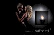 Mood - Safretti Flueless Fireplaces...Prometheus, design by Frans Schrofer Prometheus The design of the Prometheus has been approached with the eye of an expressive artist. It thus