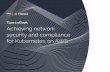 Tigera eBook: Achieving network security and compliance ...info.tigera.io/rs/805-GFH-732/images/tigera-aws-ebook.pdf · Achieving network security and compliance for Kubernetes on