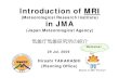 100729WMO-Introduction of MRI...Introduction of MRI (Meteorological Research Institute) in JMA (Japan Meteorological Agency) 気象庁気象研究所の紹介 Hiroshi TAKAHASHI (Planning