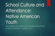 School Culture and Attendance: Native American Youth · Native peoples Native Nations and American Schools: The History of Natives in the American Education System Produced by the