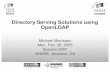 Directory Serving Solutions using OpenLDAP · Directory Serving Solutions using OpenLDAP Michael MacIsaac Mon. Feb. 28, 2005 Session 9207 SHARE, Anaheim, CA. Introductions Overview