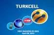 TURKCELL...8 • Turkcell TV+, cutting edge TV platform reached ~100K subscribers in 6 months • BIP, instant messaging service has around half a million subscribers in less than