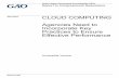 GAO-16-325 Accessible Version, CLOUD COMPUTING: …April 2016 CLOUD COMPUTING Agencies Need to Incorporate Key Practices to Ensure Effective Performance Why GAO Did This Study Cloud