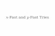 x-Fast and y-Fast Tries - Stanford Universityweb.stanford.edu/class/archive/cs/cs166/cs166.1166/lectures/15/Sm… · Threaded Binary Tries A threaded binary trie is a binary tree