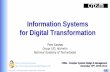 Information Systems for Digital Transformation · Rich Toolbox Amazing progress in perception Easily available (open source) Data infrastructure Lots of meta-heuristics Reinforcement