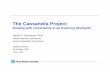 The Cassandra Project - hansonhub.com · The Cassandra Project Dealing with Uncertainty in an Evolving Stockpile David G. Robinson, PhD ... to combine physics based modeling of system