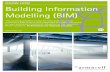 KNOW HOW Building Information Modelling (BIM) · Building Information Modelling (BIM) is a computerised system of modelling the precise details of design, engineering and architecture