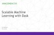 Scalable Machine Learning with Dask - Tom …Scalable Machine Learning Dask-ML Scaling Pains 15 Scaling Pains 16 Scaling Pains 17 Scaling Pains 18 Distributed Scikit-Learn Distributed