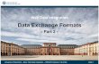 Data Exchange Formats - uni-mannheim.de€¦ · 1.Data Exchange Formats -Part I 1. Character Encoding 2. CSV 3. XML 2.Data Exchange Formats -Part II 1. JSON 1. Basic Syntax 2. JSON
