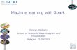 Machine learning with Spark - HPC-Forge...It allows developers to intermix SQL with Spark’s programming languages. ... • MLlib is the machine learning library that provides multiple
