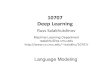 10707 Deep Learning - Carnegie Mellon School of Computer ...rsalakhu/10707/Lectures/Lecture_Languag… · Departement d’informatique´ Universite de Sherbrooke´ hugo.larochelle@usherbrooke.ca