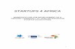 STARTUPS 4 AFRICA...startups are becoming relevant and well known, and we are witnessing examples of the emergence of vibrant startups ecosystems in cities like Lagos (Nigeria), Nairobi