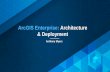 ArcGIS Enterprise: Architecture & Deployment · 2018-05-14 · ArcGIS Enterprise ArcGIS Online •Software -Portal for ArcGIS as part of ArcGIS Enterprise-Releases 1-2 times per year-Upgraded