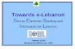 Secure Electronic Banking and Information for Lebanonnassersaidi.com/wp-content/uploads/2012/07/SEBIL...SeBIL will be Lebanon’s platform for a new regional eBanking, ePayments and