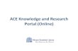 ACE Knowledge and Research Portal (Online) · ACE Knowledge portal is… ACE Knowledge portal is online database, provides data on companies, industries, mutual funds, macro economy