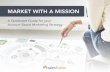 MARKET WITH A MISSION - Marketing Automation Platform | A ... · term Account Based Marketing. According to ITSMA, “ABM focuses explicitly on individual client accounts … it is