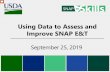 Using Data to Assess and Improve SNAP E&T - SNAP to Skills · in using performance data to demonstrate programmatic achievements, challenges, and stakeholder return-on-investment\爀屲in