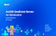 ArcGIS GeoEvent Server - Esri · • Verizon Connect/Telogis • Waze • Apache Kafka • GeoTab Fleet Management Improved Documentation (new 10.7.1) Subscribe to a Kafka Topic (new