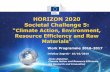 HORIZON 2020 Societal Challenge 5. SC5... · HORIZON 2020 Societal Challenge 5: “Climate Action, Environment, Resource Efficiency and Raw Materials" Jesús Alquézar, Climate Action