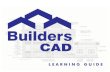  · Introduction BuildersCAD BuildersCAD is designed for residential and small commercial wood frameconstruction.Itisarulesbasedsystem.Fromruleswhicharedefined by the user, quickly