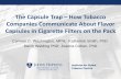 The Capsule Trap How Tobacco Companies Communicate About ... · The Capsule Trap –How Tobacco Companies Communicate About Flavor Capsules in Cigarette Filters on the Pack Carmen