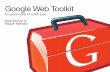 Google Web Toolkit - Kelly Norton · Google Web Toolkit Kelly Norton & Miguel Méndez for quick relief of AJAX pain.
