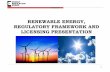 RENEWABLE ENERGY, REGULATORY FRAMEWORK AND … ENERGY, … · Renewable energy Cont… Renewable energy comprises of alternative forms of energy other than the commonly used hydro-power