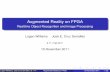 Augmented Reality on FPGAweb.mit.edu/.../cruz_Project_Design_Presentation.pdfAugmented Reality on FPGA Realtime Object Recognition and Image Processing Logan Williams José E. Cruz