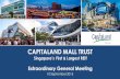 CAPITALAND MALL TRUST - listed company...CapitaLand Mall Trust Extraordinary General Meeting *10 September 2015* 12 Remaining Balance (approximately 80.0% of the total acquisition3