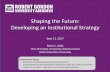 Shaping the Future: Developing an Institutional Strategy · • Personal: New arrival to RGU and Scotland [Dec 2016] ... ↑ objectives, buzzword bingo, drafting by committee vs .